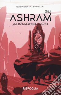 Armagheddon. Gli Ashram. Vol. 3 libro