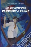 Le avventure di Rupert e Gabry libro di Deri Charles Robert Vadalà Gabry