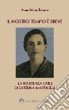 Il nostro tempo è breve libro di Balzano Anna Maria