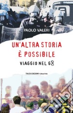 Un'altra storia è possibile. Viaggio nel g8 libro