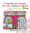 Il segreto del negozio che non vendeva animali libro di Bolognini Chiara