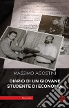 Diario di un giovane studente di economia libro di Agostini Massimo