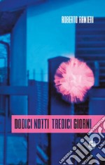 Dodici notti tredici giorni libro