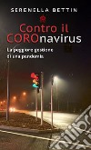 Contro il Coronavirus. La peggiore gestione di una pandemia libro