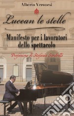 Lucean le stelle. Manifesto per i lavoratori dello spettacolo libro