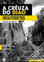 A Crêuza do Diao. Finale immaginario per una storia vera libro