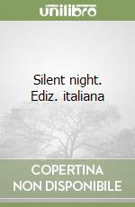Silent night. Ediz. italiana libro