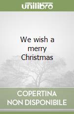 We wish a merry Christmas libro