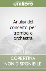 Analisi del concerto per tromba e orchestra libro