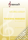 Toccata paradisi. Per xilofono e pianoforte. Spartito libro