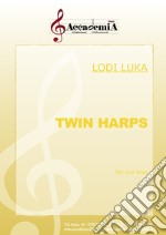 Twin harps. Ediz. a spirale libro