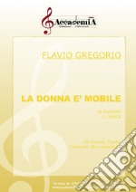 Donna è mobile. Da rigoletto. Spartito (La) libro