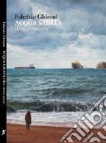 Acqua salata. (Una storia vera) libro