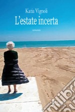 L'estate incerta libro