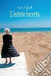 L'estate incerta libro