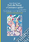 «Parli alle Pleiadi o Cassiopea ti guida?» libro