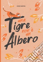 Una tigre non è un albero