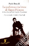 La scellerata vita breve di Marco Princese (frammenti a profilo di un teppista da cavalcavia) libro