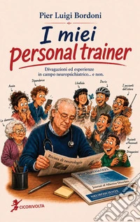 I miei personal trainer. Divagazioni ed esperienze in campo neuropsichiatrico... e non