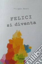 Felici si diventa libro