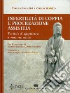 Infertilità di coppia e procreazione assistita. Tecniche di agopuntura e medicina cinese libro