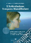 L'articolazione temporo-mandibolare. I DTM secondo la valutazione tradizionale e integrata con medicine non convenzionali libro di Deodato Francesco; Di Stanislao Carlo; Giorgetti Roberto