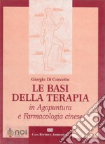 Le basi della terapia in agopuntura e farmacologia cinese libro