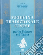 Medicina tradizionale cinese. Per lo shiatsu e il tuina libro