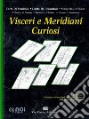 Visceri e meridiani curiosi libro