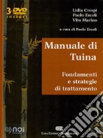 Manuale di Tuina. Fondamenti e strategie di trattamento. Con 3 DVD video libro