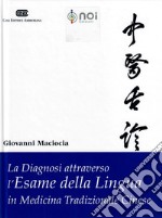 La diagnosi attraverso l'esame della lingua in medicina tradizionale cinese libro