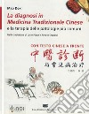 La diagnosi in medicina tradizionale cinese e la terapia delle patologie più comuni. Testo cinese a fronte libro di Dexi Mao Pippa L. (cur.) Crepaldi R. (cur.)