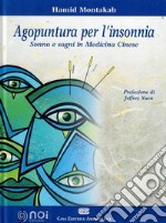 Agopuntura per l'insonnia. Sonno e sogni in medicina cinese libro