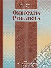 Omeopatia pediatrica libro di Nannei Paola; Viganò Giulio