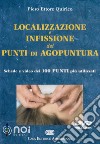 Localizzazione e infissione dei punti di agopuntura. DVD-ROM libro di Quirico Piero Ettore