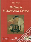 Pediatria in medicina cinese. Con DVD video libro di Rossi Elisa