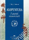 Agopuntura. I punti essenziali libro