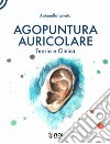 Agopuntura auricolare. Teoria e clinica libro