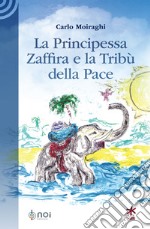 La Principessa Zaffira e la Tribù della Pace libro