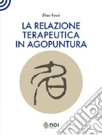 La relazione terapeutica in agopuntura