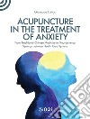 Acupuncture in the treatment of anxiety libro di Fatiga Giuseppe