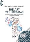 The art of listening. Daoist medicine, sound therapy and micro-systems: healing systems in synergy. Nuova ediz. Con USB Flash Drive libro