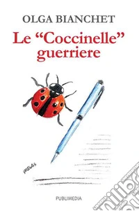 Le «Coccinelle» guerriere libro