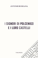 I signori di Polcenigo e i loro castelli