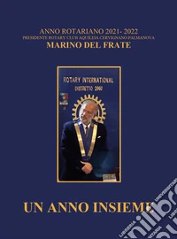 Anno rotariano 2021- 2022. Club Aquileia Cervignano Palmanova libro
