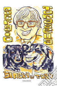 Blacky e Toby. Una storia vera libro