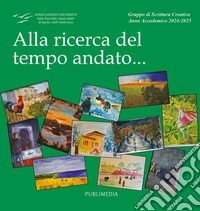 Alla ricerca del tempo andato...