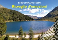 Risveglio d'emozioni. Fotografie e poesie libro