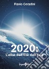 2020: l'alba dell'età dell'aria libro di Ceradini Flavio