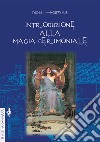 Introduzione alla magia cerimoniale libro